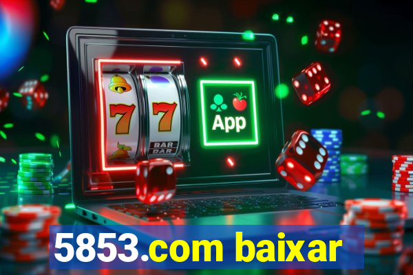 5853.com baixar